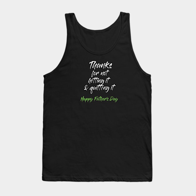 Thanks for not hitting it & quitting it Tank Top by IllustratedActivist